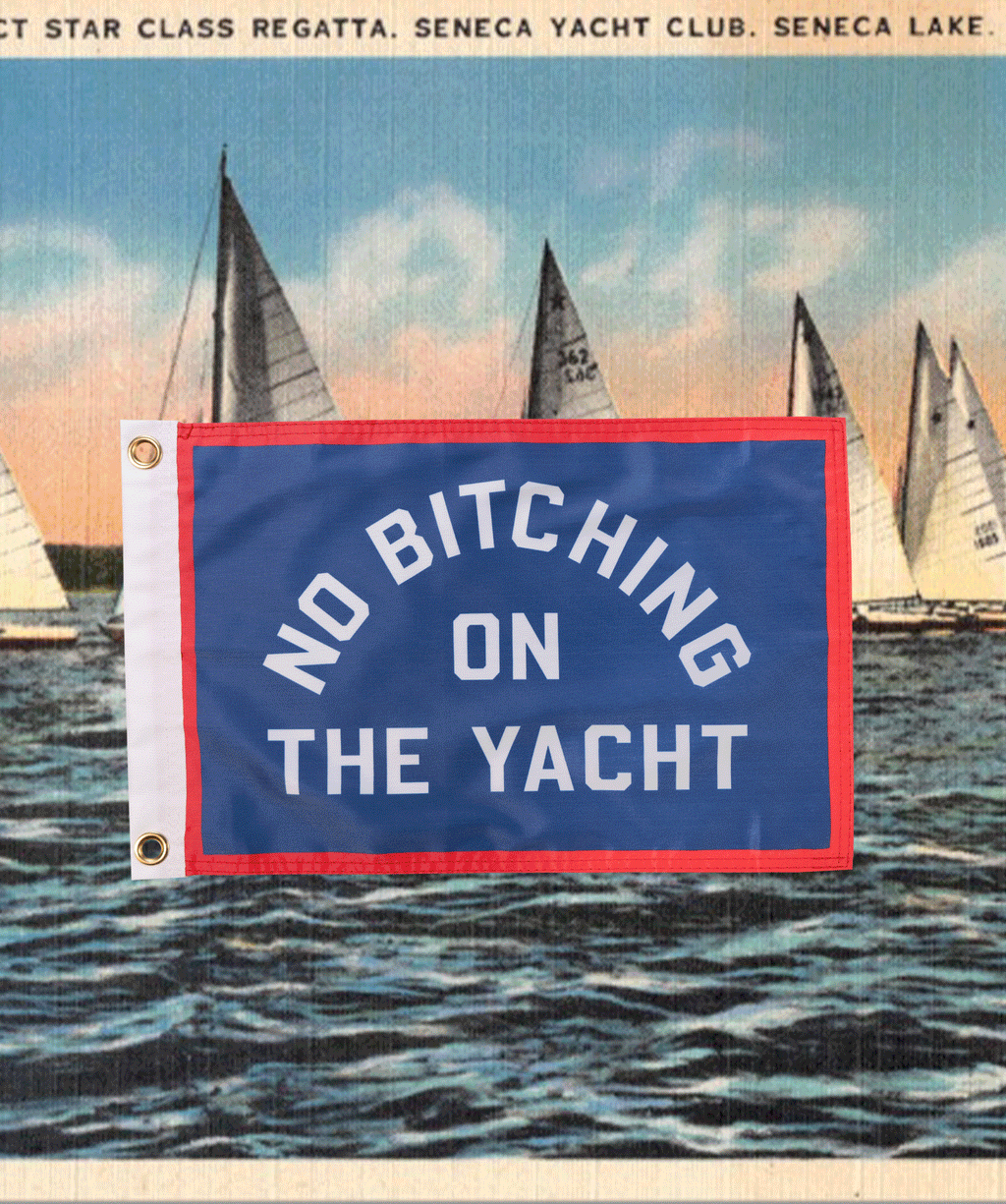 No Bitching On The Yacht Outdoor Flag
