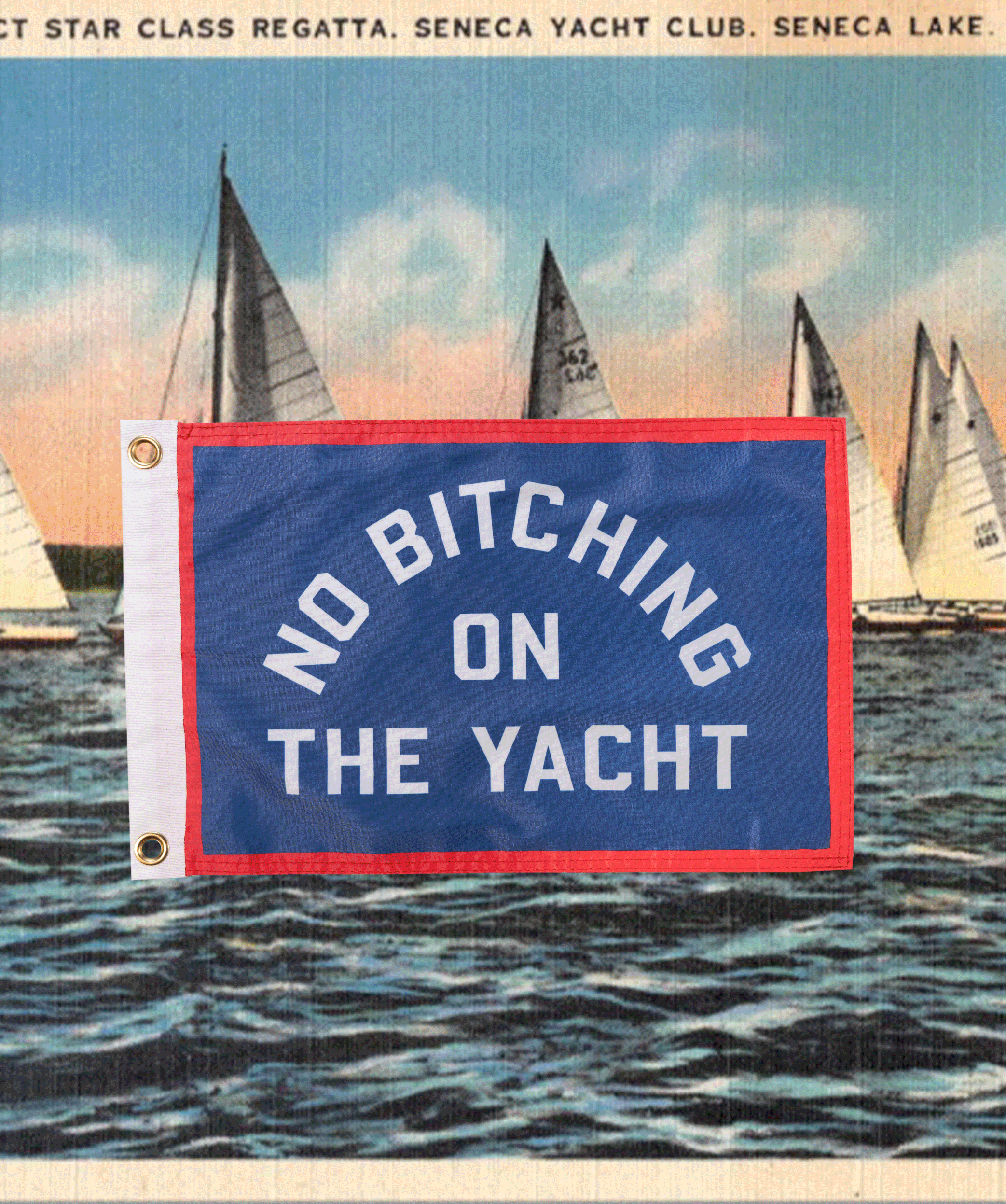 No Bitching On The Yacht Outdoor Flag