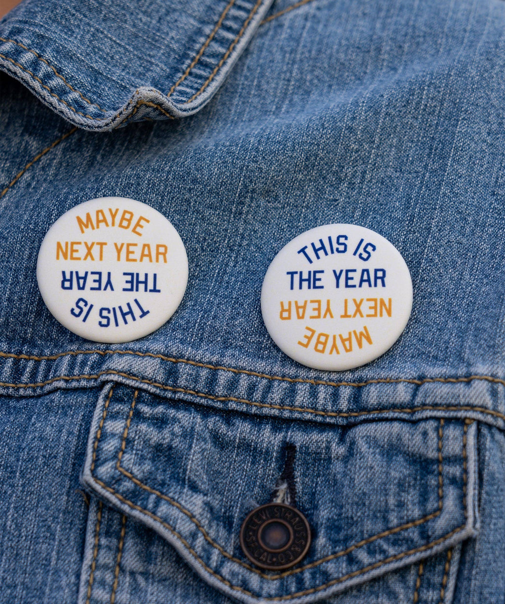 This Is The Year / Maybe Next Year Pin: Red & Blue