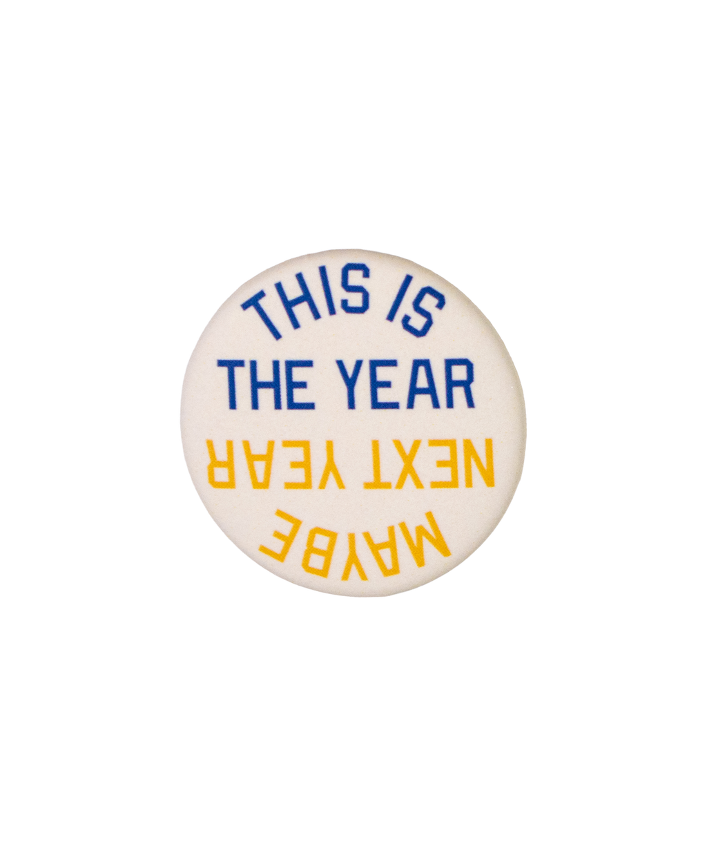 This Is The Year / Maybe Next Year Pin: Red & Blue