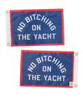 No Bitching On The Yacht Outdoor Flag